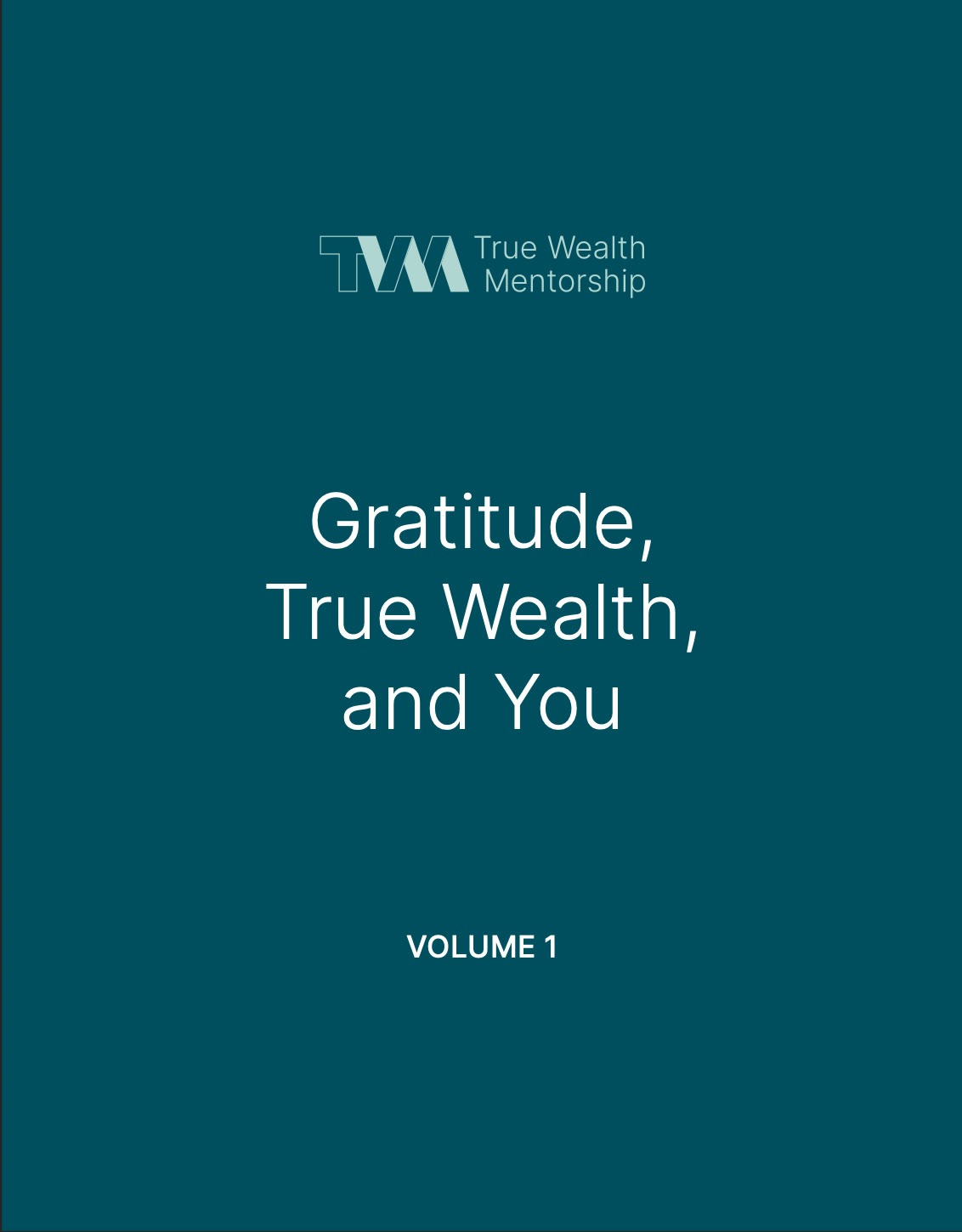 Gratitude, True Wealth, and You, Volume 1